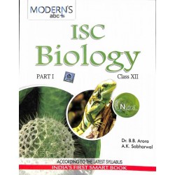 Modern's abc+ Of ISC Biology Class 12 Part 1 and 2 by B.B.Arora,AK Sabharwal