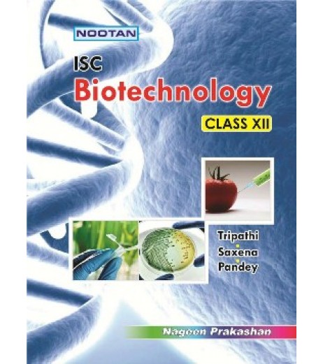 Nootan ISC Biotechnology Class 12 By Tripathi, Saxena ISC Class 12 - SchoolChamp.net
