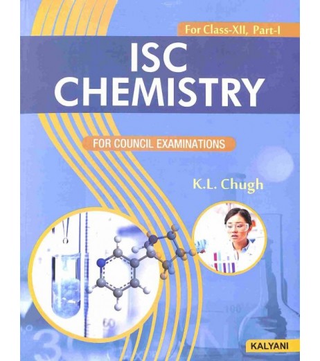 ISC Chemistry Class 12 Part 1 and 2 by K L Chugh ISC Class 12 - SchoolChamp.net