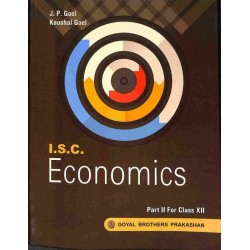 ISC Economics Part II For Class 12 by J. P. Goel, Kaushal