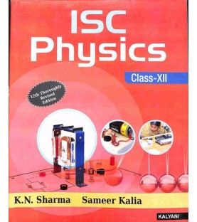 ISC Physics Class 12 by K. N. Sharma