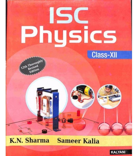 ISC Physics Class 12 by K. N. Sharma ISC Class 12 - SchoolChamp.net