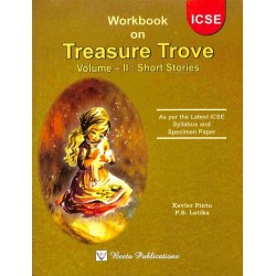 Workbook On Treasure Trove Vol-2 : Short Stories (ICSE) by Xavier Pinto, P. S. Latika