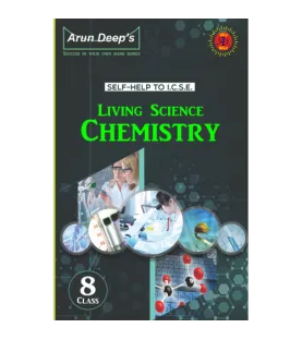 Arun Deep'S Self-Help to I.C.S.E. Living Science Chemistry 8