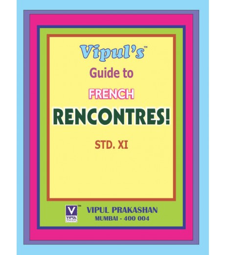 Vipul Guide to French Rencontres  Part 1 Std 11 Maharashtra State Board