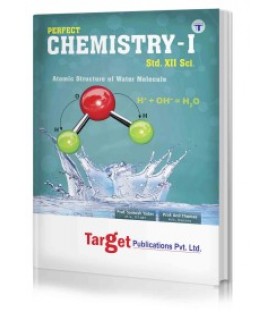 Target Publication Std.12th Perfect Chemistry - 1 Notes, Science (MH Board)