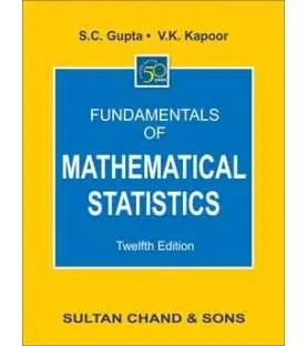 Fundamentals of Mathematical Statistics by SC Gupta |Sultan Chand & Sons