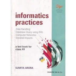 Informatics Practices for Class 12 by Sumita Arora | Latest