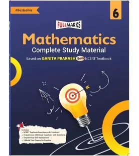 Full Marks Mathematics Ganita Prakash Guide Complete Study Material For Class 6 | Latest Edition | Latest Edition