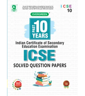 Last 10 Years Solved Papers  ICSE For Class 10 Evergreen Publication
