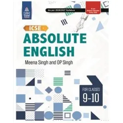 ICSE Absolute English for Class 9 & 10 by Meena Singh & O P