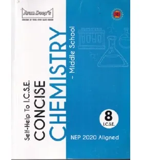 Arun Deep'S Self-Help to I.C.S.E. Concise Chemistry Middle School Class 8|Latest  Edition