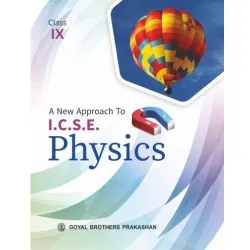 A New Approach To ICSE Physics For Class 9 by V. K. Sally, R. N. Gupta