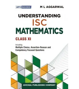APC Understanding ISC Mathematics Class 11 by M L Aggarwal | Latest Edition
