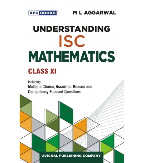 APC Understanding ISC Mathematics Class 11 by M L Aggarwal  | Latest Edition