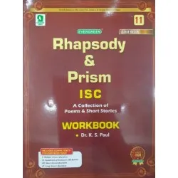 Evergreen Rhapsody & Prism Workbook ISC Class 11 A Collection Of Poems & Shorts Stories | Latest Edition