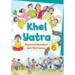 Khel Yatra NCERT Physical Education and Well being Textbook
